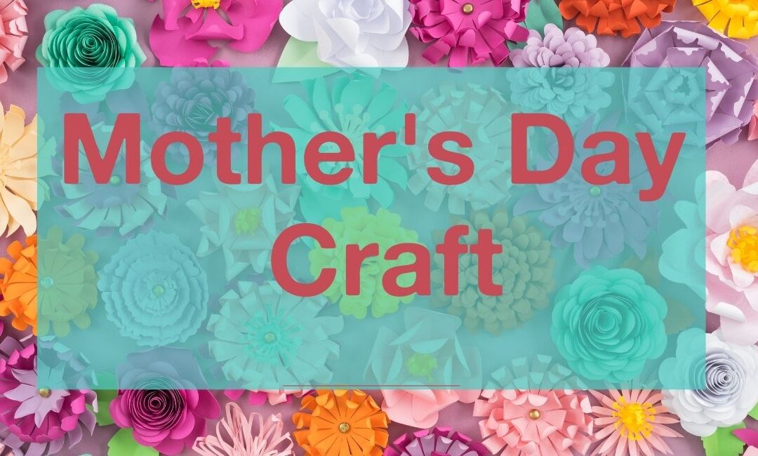 Mother’s Day Craft