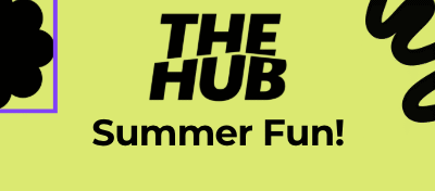 Hub Summer Fun